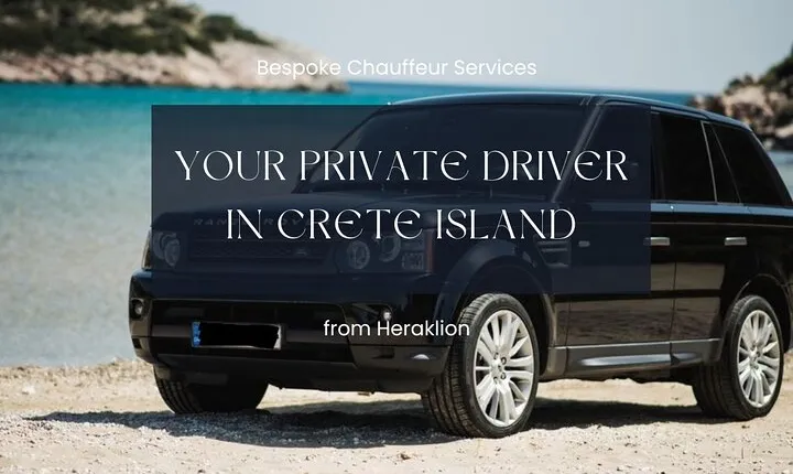Your Private Driver & Chauffeur Service in Crete from Heraklion