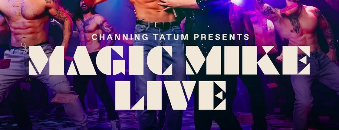 Entrance Ticket to Magic Mike Live at SAHARA Las Vegas