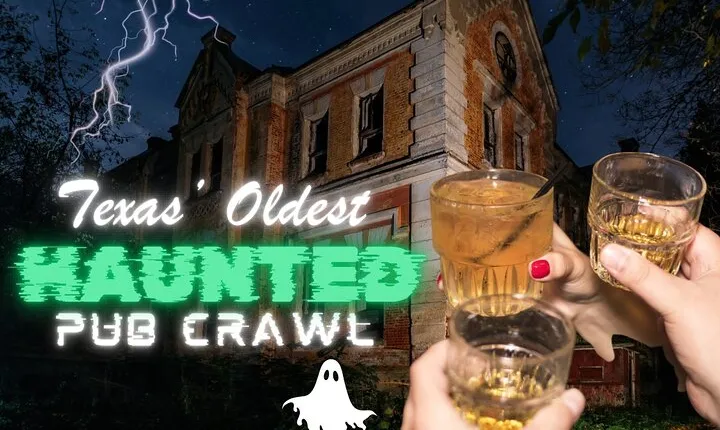 Texas’ Oldest Haunted Pub Crawl Shared Walking Tour