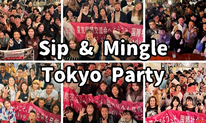 Sip & Mingle Tokyo Party : Meet & Connect