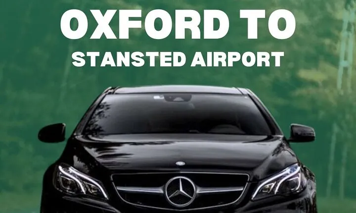 Oxford To Stansted Airport Private Transfer