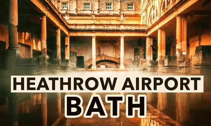 Heathrow Airport To Bath Private Airport Transfers