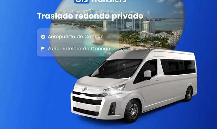 Private Round Trip from Airport to Hotel Zone Cancun