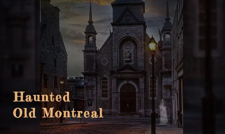 Haunted Old Montreal