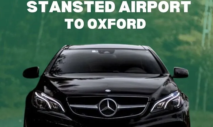 Stansted Airport To Oxford Private Transfer