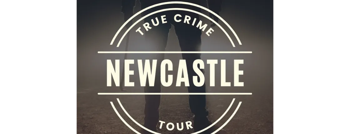 Newcastle true crime walking tour