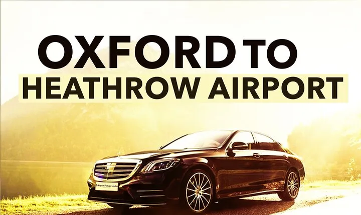 Oxford to Heathrow Airport private transfers